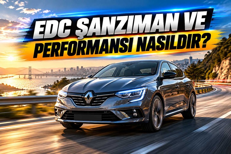 EDC şanzıman ve performansı nasıldır?